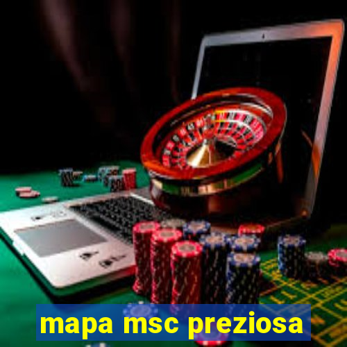 mapa msc preziosa